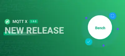 MQTTX 1.9.0 发布:开箱即用的 bench 命令,MQTT 性能测试更便捷