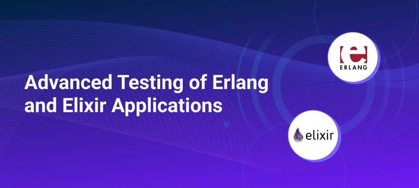 Chaos Engineering, Model Checking and More: Advanced Testing of Erlang and Elixir Applications