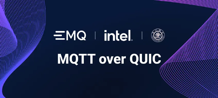 EMQ 携手 Intel、上海交大共同探索下一代物联网协议 MQTT over QUIC