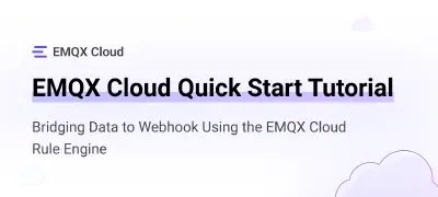 Bridging Data to Webhook Using the EMQX Cloud Rule Engine