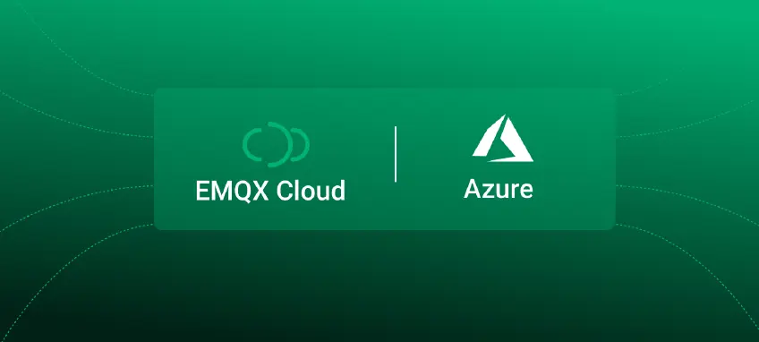 EMQX Cloud 正式支持 Microsoft Azure 平台，助力企业出海业务