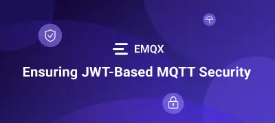 How EMQX Enhances MQTT Security with JWT Authentication and Authorization