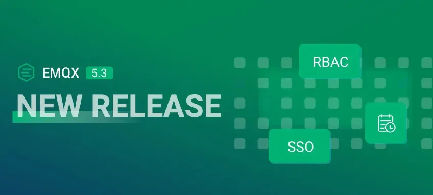 EMQX 5.3.0: Fortifying Compliance and Streamlining Access with New Security Features