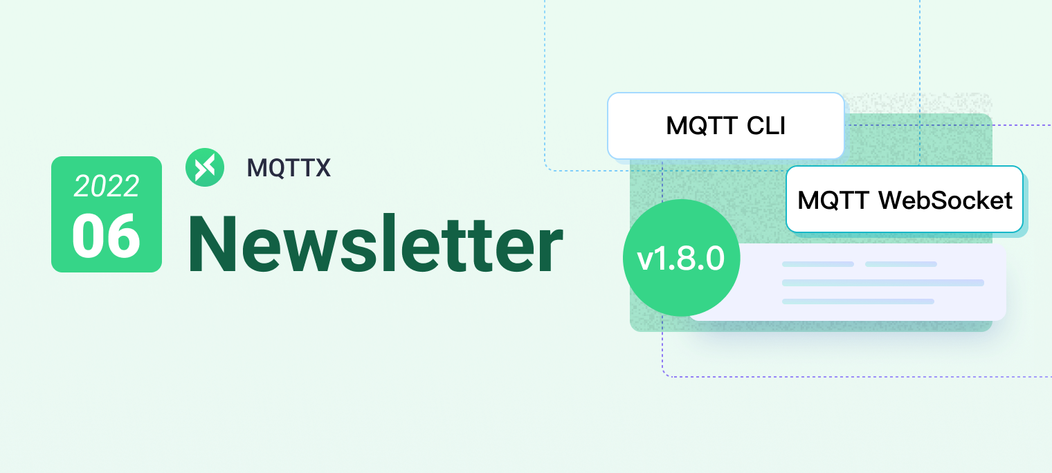 MQTTX Newsletter 2022-06 | v1.8.0 发布，新增 MQTT CLI 和 MQTT WebSocket 工具