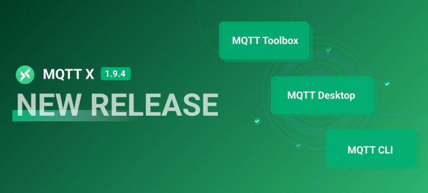 MQTTX 1.9.4 发布：全面支持 Protobuf 格式 MQTT 消息传输测试