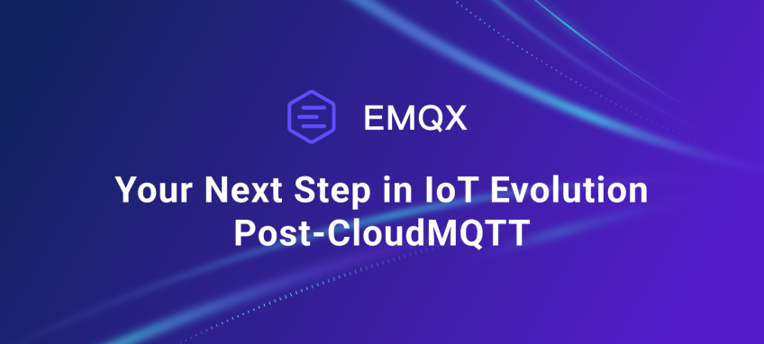 EMQX: Your Next Step in IoT Evolution Post-CloudMQTT 