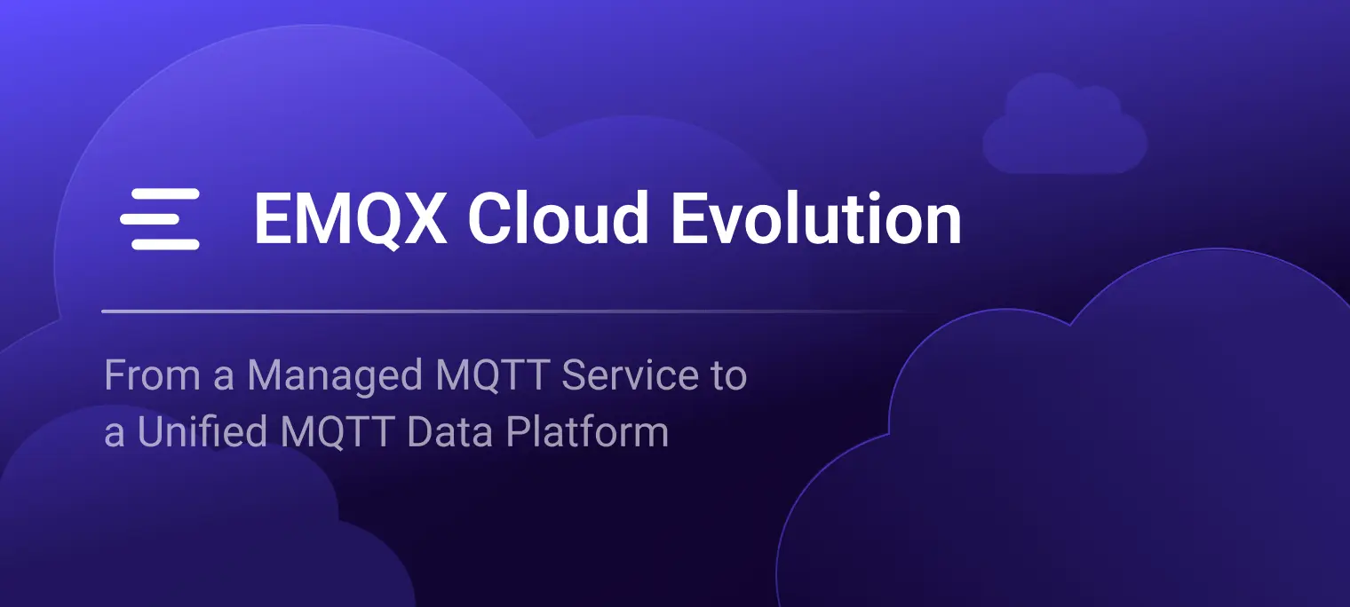 Announcing the Next Evolution of EMQX Cloud: A Unified MQTT Data Platform