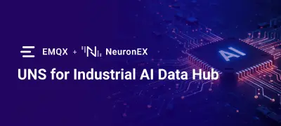 AI-Ready Unified Namespace: Building the Industrial Data Hub with EMQX and NeuronEX