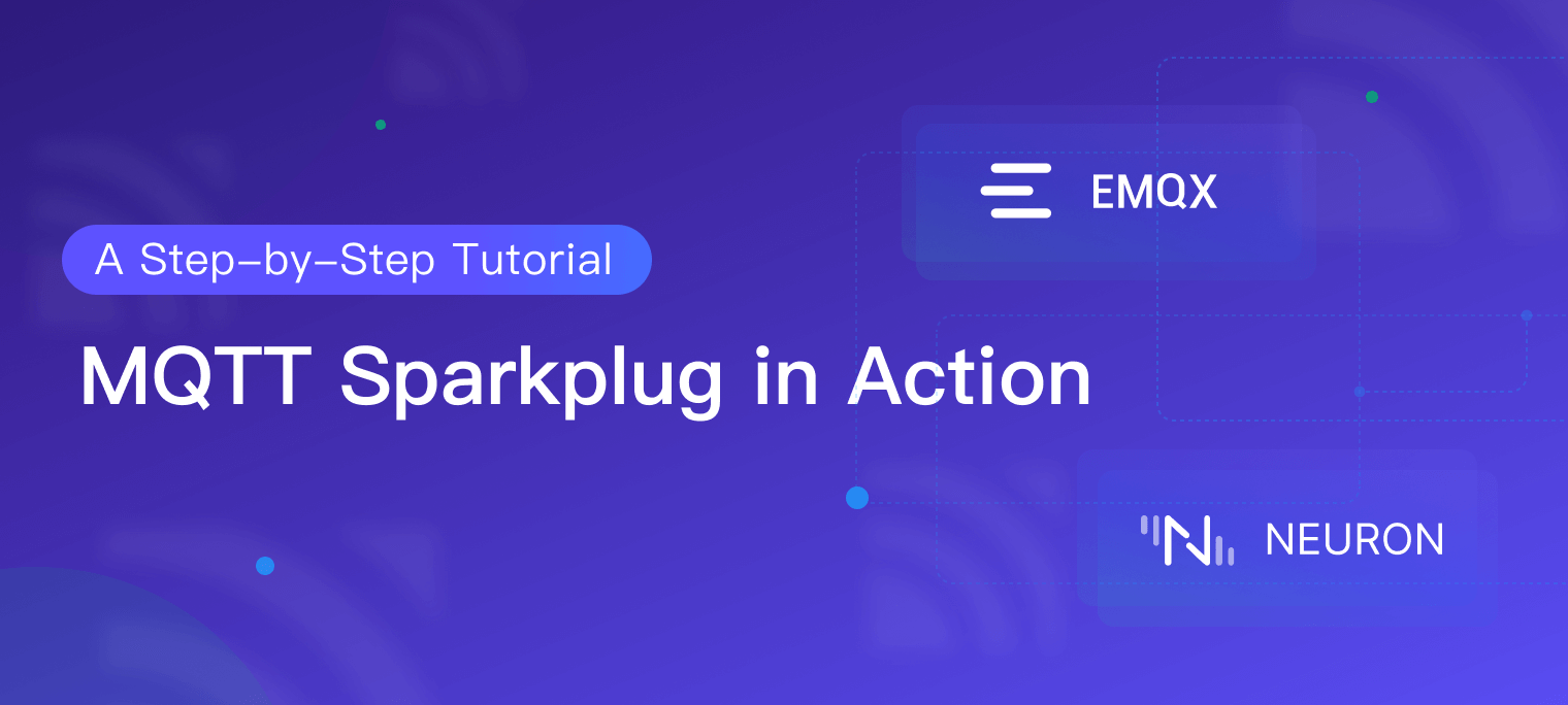 MQTT Sparkplug in Action: A Step-by-Step Tutorial | EMQ