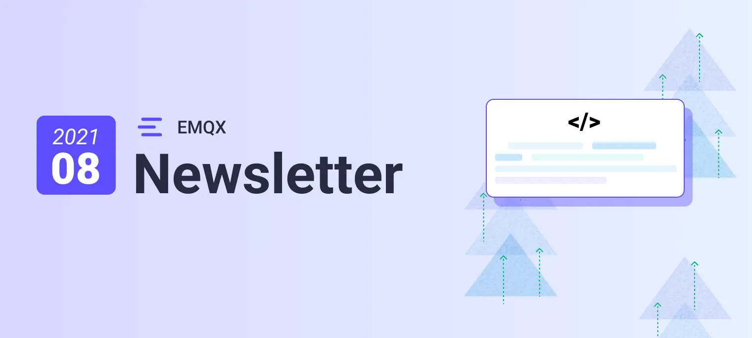 Hot like the summer, EMQX is on fire - EMQX Newsletter 202108