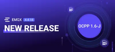 EMQX Enterprise 4.4.18 Released: Enabled Electric Vehicle Charging Support via  OCPP 1.6-J