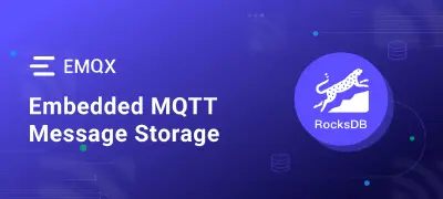 Embedded MQTT Message Storage Using RocksDB for EMQX Broker
