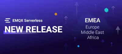 EMQX Expands Global Reach with Cloud Serverless Service Launch in EMEA Region
