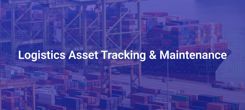 A Data-Driven Solution for Logistics Asset Tracking and Maintenance