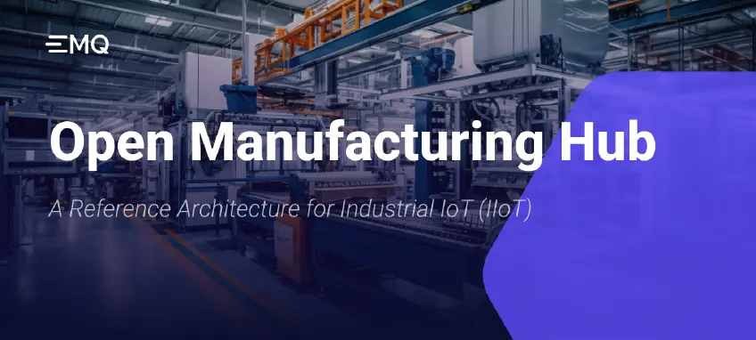 Open Manufacturing Hub: A Reference Architecture for Industrial IoT (IIoT)