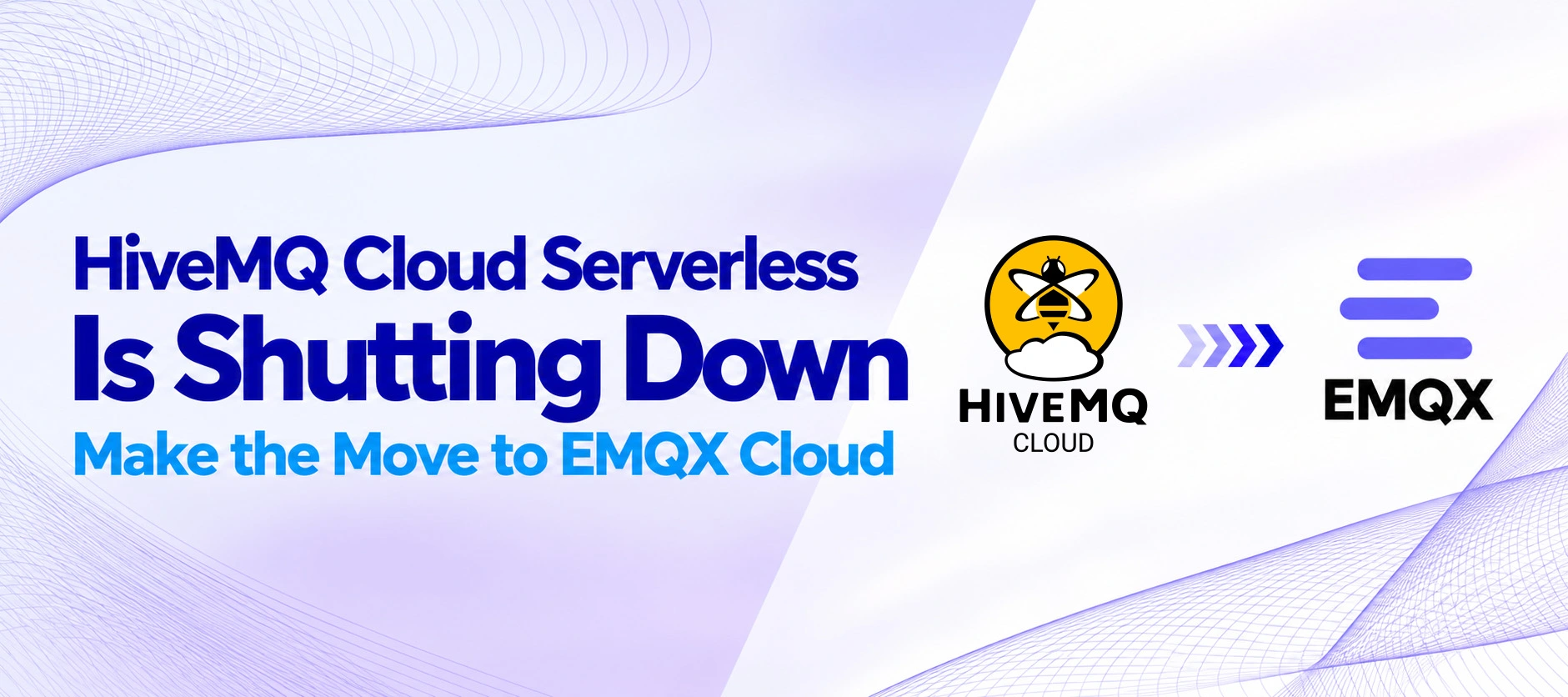 HiveMQ Cloud Serverless Is Shutting Down: Make the Move to EMQX Cloud