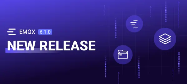 EMQX 6.1.0 Released: Replayable MQTT Streams, Advanced Multi-Tenancy, and Expanded Integrations