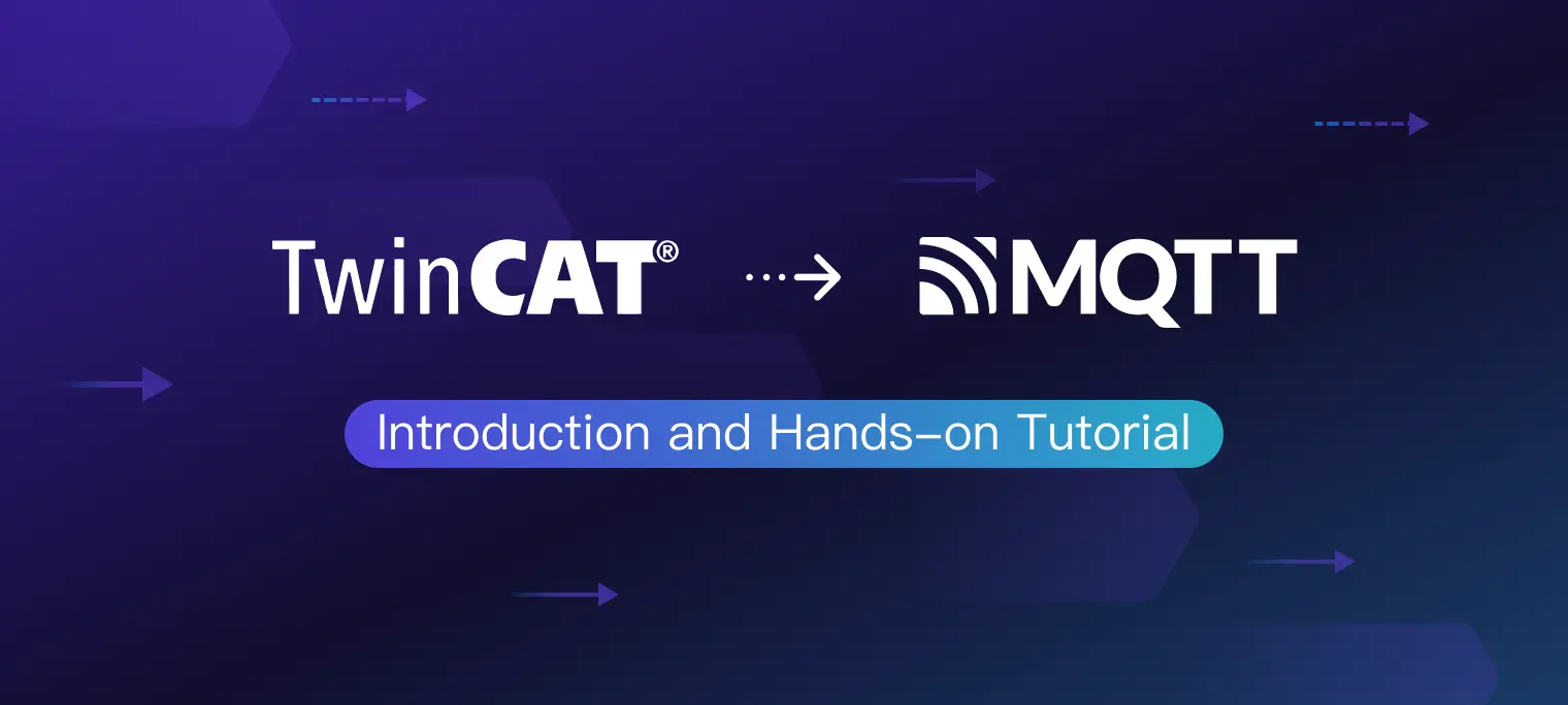 工业物联网数据桥接教程：TwinCAT 桥接到 MQTT