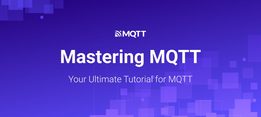 Mastering MQTT: Your Ultimate Tutorial for MQTT