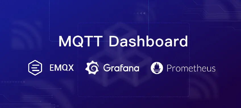 Build MQTT Dashboard with EMQX, Grafana and Prometheus