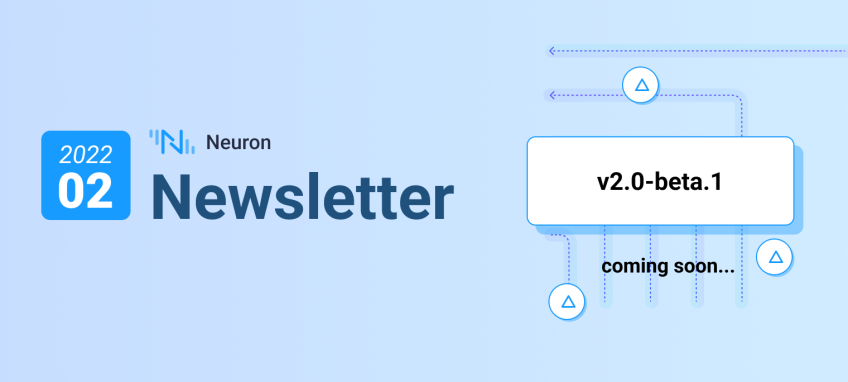 Neuron Newsletter 2022-02｜2.0-beta.1 版本即将发布，新增商业版驱动