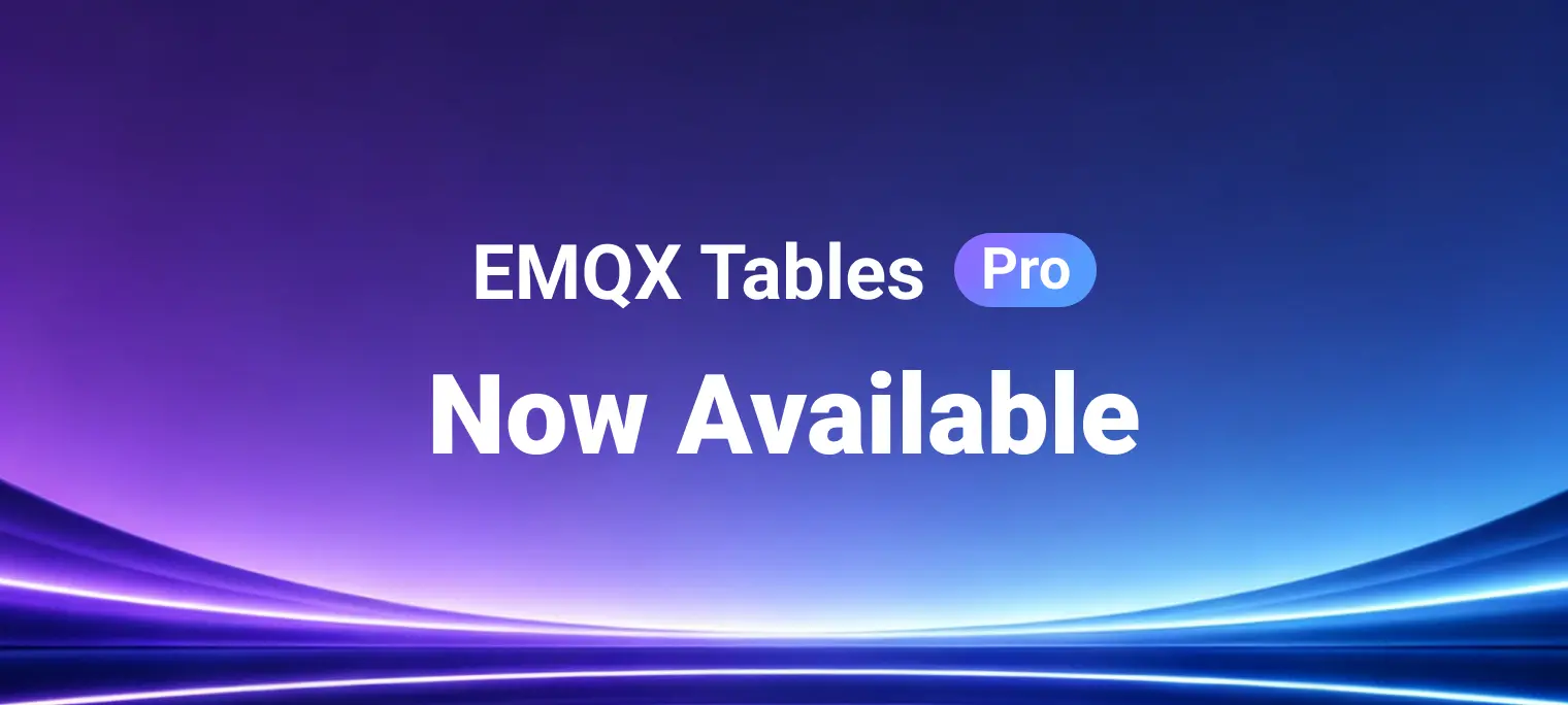 Introducing EMQX Tables Pro: High-Availability Time-Series Storage for Production IoT