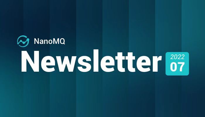 NanoMQ Newsletter 2022-07｜v0.10：多路桥接、HTTP 发布 MQTT 消息 API、NanoSDK 支持 MQTT 5.0