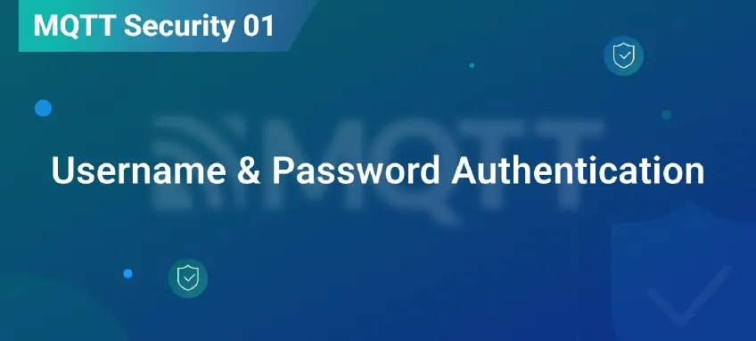 Securing MQTT with Username & Password Authentication