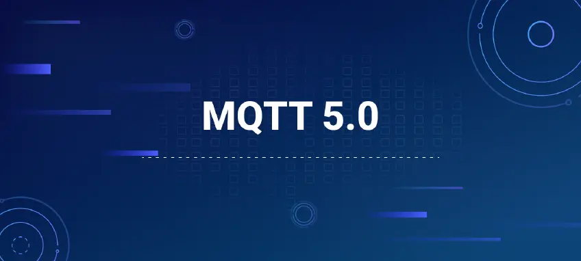 MQTT 5.0：7 项新功能以及迁移注意事项