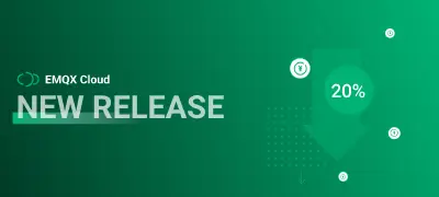 EMQX Cloud 更新：成本节省 20%+！低连接、大吞吐业务优选