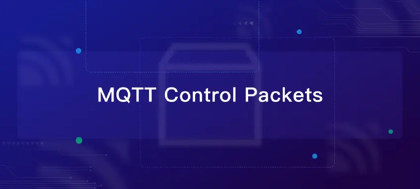 MQTT 5.0 报文（Packets）入门指南