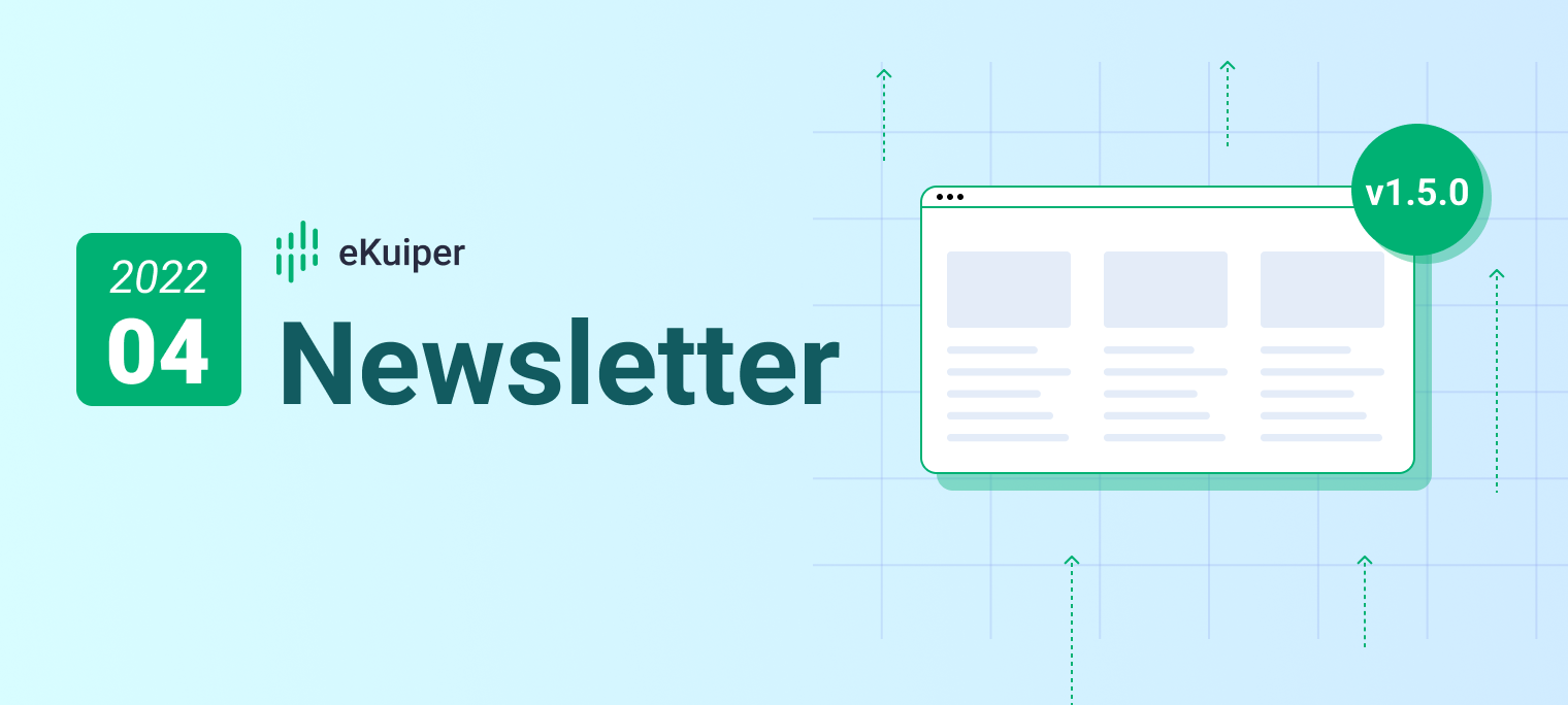 eKuiper Newsletter 2022-04 | v1.5.0 正式发布、社区网站上线