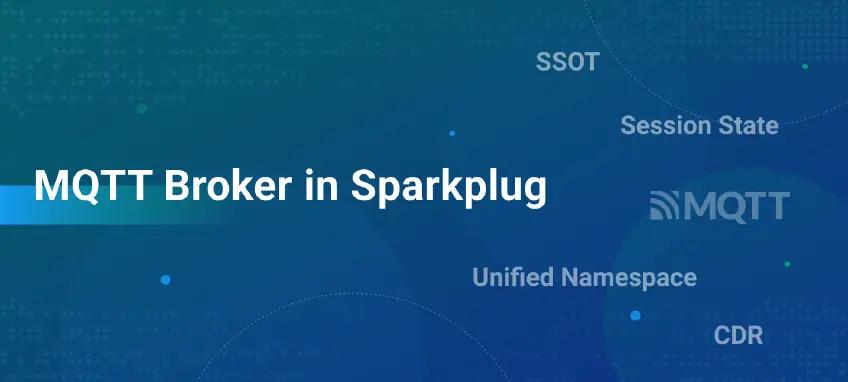 Sparkplug 规范中涉及 MQTT Broker 的 5 个关键概念