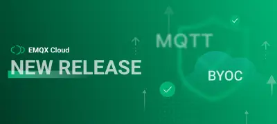 EMQX Cloud BYOC 版本发布：在您的云上体验全托管的 MQTT 消息服务