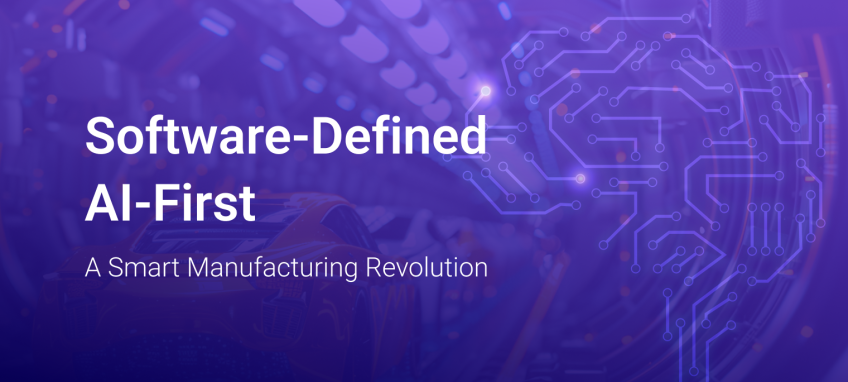 Software-Defined, AI-First: A Smart Manufacturing Revolution