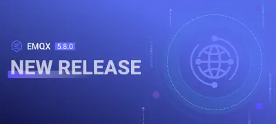 EMQX Enterprise 5.8.0リリース:クラスタリンクによるグローバル・クロスリージョン接続の強化