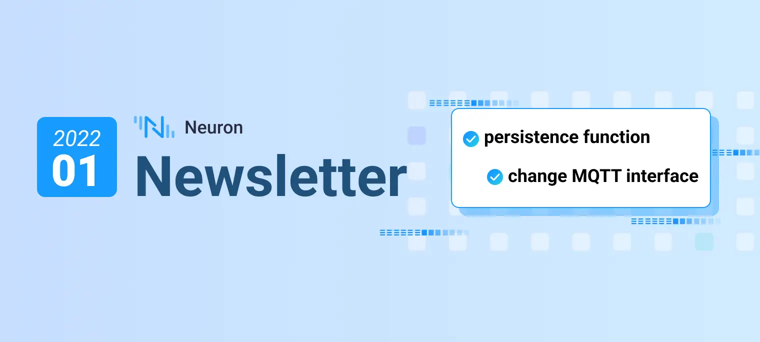 Neuron Newsletter 2022-01｜Add persistence function, change MQTT interface